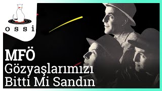 MFÖ  Gözyaşlarımızı Bitti Mi Sandın Official Audio [upl. by Haidadej61]