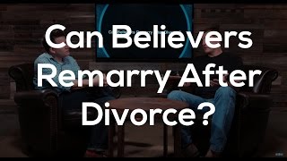 Can Believers Remarry After A Divorce [upl. by Anaoj]