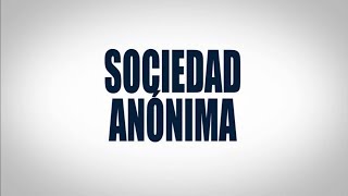 Sociedad Anónima [upl. by Inilahs]