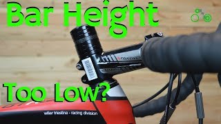 Handlebar Height  How low is too low [upl. by Aerdnaek]