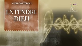 5 FAÇONS DENTENDRE DIEU Partie 1  Ps Yvan Castanou [upl. by Haleigh21]