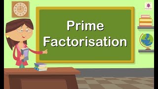 Prime Factorisation  Mathematics Grade 4  Periwinkle [upl. by Koo]