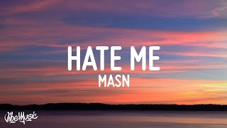 MASN  Hate Me Lyrics [upl. by Aura73]