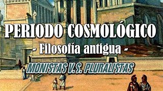 FILOSOFÍA ANTIGUA Periodo Cosmológico HistoriaCaracterísticasRepresentantes [upl. by Aleakim]