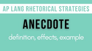 Anecdotes Explanation Effects Example  AP Lang Rhetorical Strategies [upl. by Nnylear548]