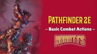 PATHFINDER 2ND EDITION BEGINNERS GUIDE BASIC COMBAT ACTIONS [upl. by Vaios]