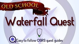 Waterfall Quest  OSRS 2007  Easy Old School Runescape Quest Guide [upl. by Ashok]