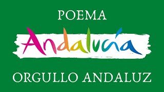 ORGULLO ANDALUZ  Poema a Andalucía [upl. by Polash]