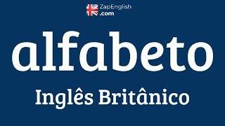 Alfabeto em Inglês Britânico  Alphabet in British English [upl. by Yelnahs]