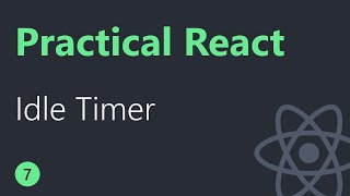 Practical React  7  Idle Timer [upl. by Lothario]