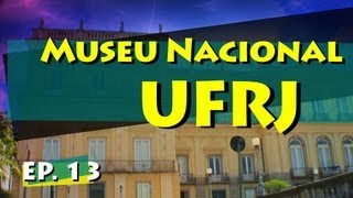 Conhecendo Museus  Episódio 13 Museu Nacional  UFRJ [upl. by Enra411]