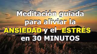 MEDITACIÓN para aliviar la ANSIEDAD y el ESTRÉS 30 minutos Sanación durmiendo [upl. by Yv752]