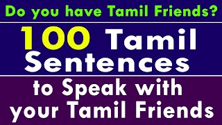 100 Tamil Sentences to Speak with your Friends 18  Learn Tamil through English [upl. by Anerroc]