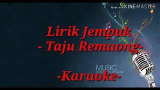 JEMPUKTAJU REMAONGKARAOKE [upl. by Bayard]