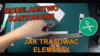 Modelarstwo Kartonowe  Jak trasować elementy 3 [upl. by Rowell320]