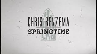 Chris Renzema  quotSpringtimequot Official Lyric Video [upl. by Apicella]