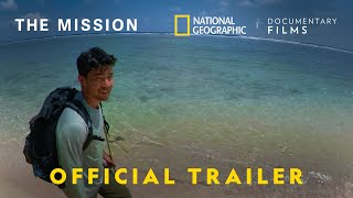 The Mission  Official Trailer  National Geographic Documentary Films [upl. by Boylston]