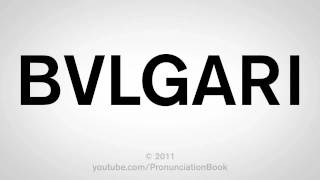 How To Pronounce BVLGARI [upl. by Galatea]