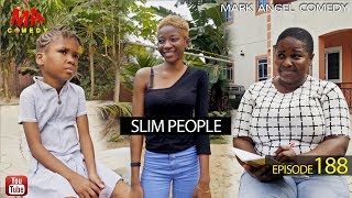 SLIM PEOPLE Mark Angel Comedy Episode 188 [upl. by Adil]