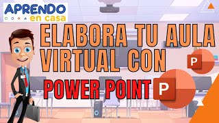 AULA VIRTUAL SUPER FÁCIL Y RÁPIDO EN POWER POINT APRENDO EN CASA [upl. by Eittol965]