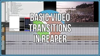 How to Basic Video Transitions in REAPER [upl. by Zellner121]