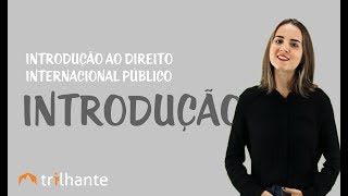 Direito Internacional Público  Introdução [upl. by Naujed259]