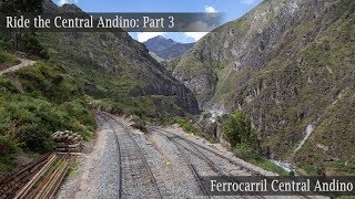 Ride the Ferrocarril Central Andino Part 3 Inferillo bridge and more [upl. by Navap]