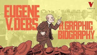 Eugene V Debs A Graphic Biography [upl. by Berna]