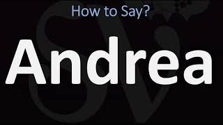 How to Pronounce Andrea CORRECTLY [upl. by Aramoj157]