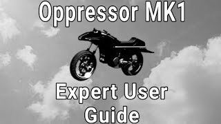 Oppressor MK1 GTA Online User Guide [upl. by Riti377]