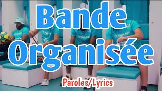 Bande Organisé ParolesLyrics  Jul  Kofs  Naps  SCH  Soso Maness  Elams  Solda  Houari [upl. by Okomom]