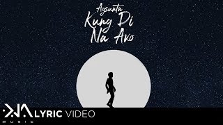 Kung Di Na Ako  Agsunta Lyrics [upl. by Viridissa]