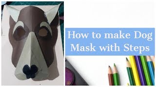 How to Make Dog Mask With Steps [upl. by Htir]