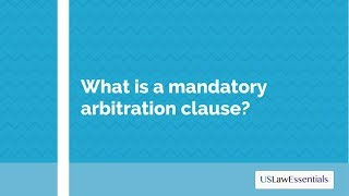 What is a mandatory arbitration clause [upl. by Elberta921]