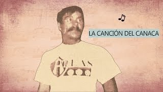 ¡Me amarraron como puerco  La canción del Canaca [upl. by Toddie610]