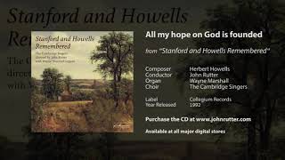 All my hope on God is founded  Herbert Howells John Rutter Wayne Marshall The Cambridge Singers [upl. by Anaej]