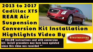 Rear Installation 2013 to 2017 Cadillac XTS Suspension Conversion Kit By Strutmasters [upl. by Rett]