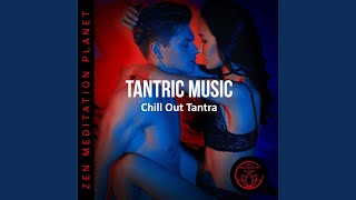 Tantric Music  Chill Out Tantra [upl. by Bremen]