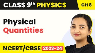 Physical Quantities  Motion  Class 9 Physics [upl. by Nosille984]