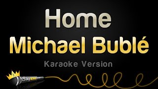 Michael Bublé  Home Karaoke Version [upl. by Ailana389]