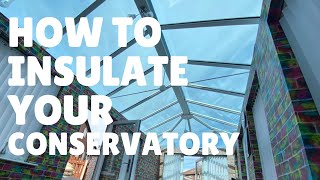 How To Insulate a Conservatory Roof [upl. by Binette]