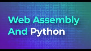 WebAssembly and Python  APAC [upl. by Larcher898]