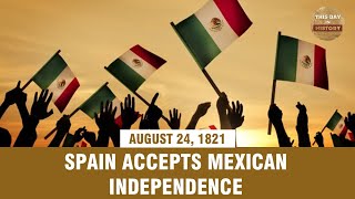 Spain accepts Mexican independence August 24 1821 [upl. by Eleda]