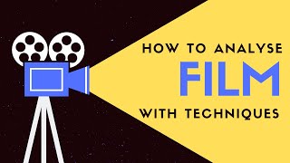 How to Analyse a Film  Cinematic Techniques [upl. by Aciram]