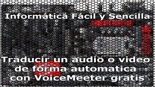 Traducir un audio o video de forma automática con VoiceMeeter Gratis [upl. by Yenreit]