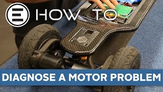 How To Diagnose A Motor Problem  Evolve Skateboards [upl. by Anawt258]