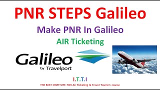 How to make PNR in Galileo  PNR Creation steps Air Ticketing Course  GDS Galileo Online Galileo [upl. by Enilrahc]