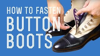 Button Boots amp How To Fasten them with a Button Hook [upl. by Eneliak]