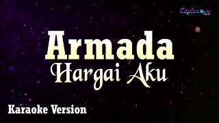 Armada  Hargai Aku Karaoke Version [upl. by Feilak]