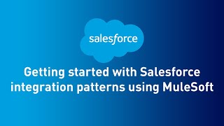 Getting started with Salesforce integration patterns using MuleSoft [upl. by Sollars]